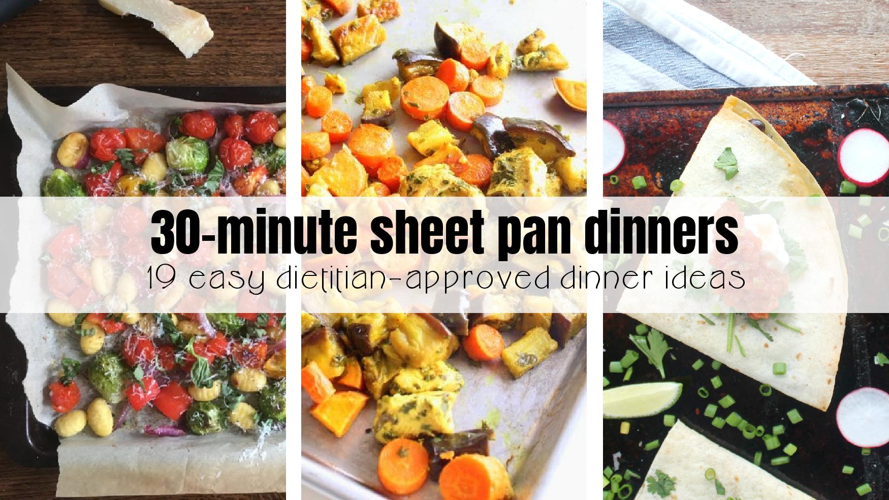  30-minute sheet pan dinners: nineteen easy dinner options 