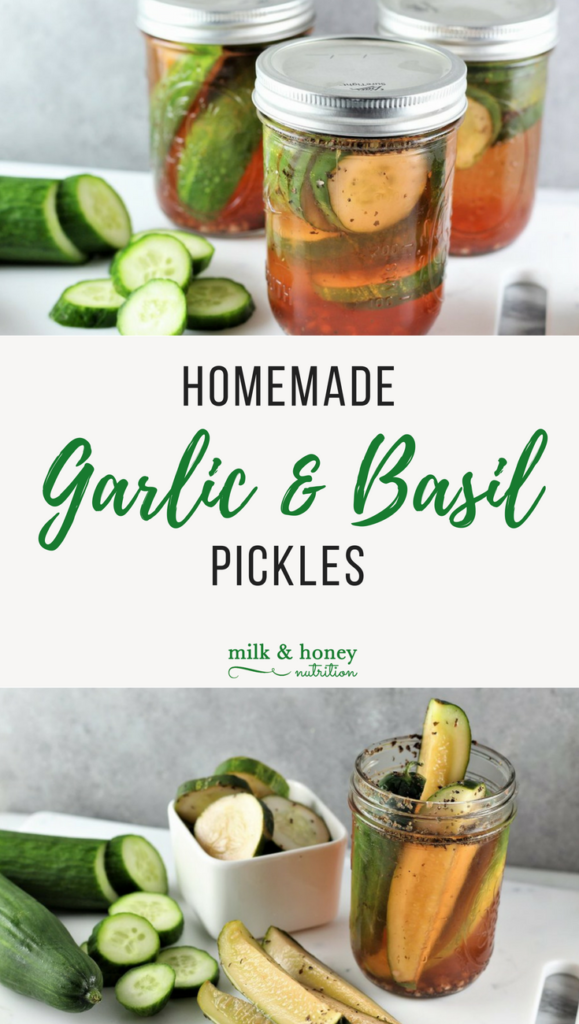 Homemade Garlic and Basil Pickles | Milk & Honey Nutrition