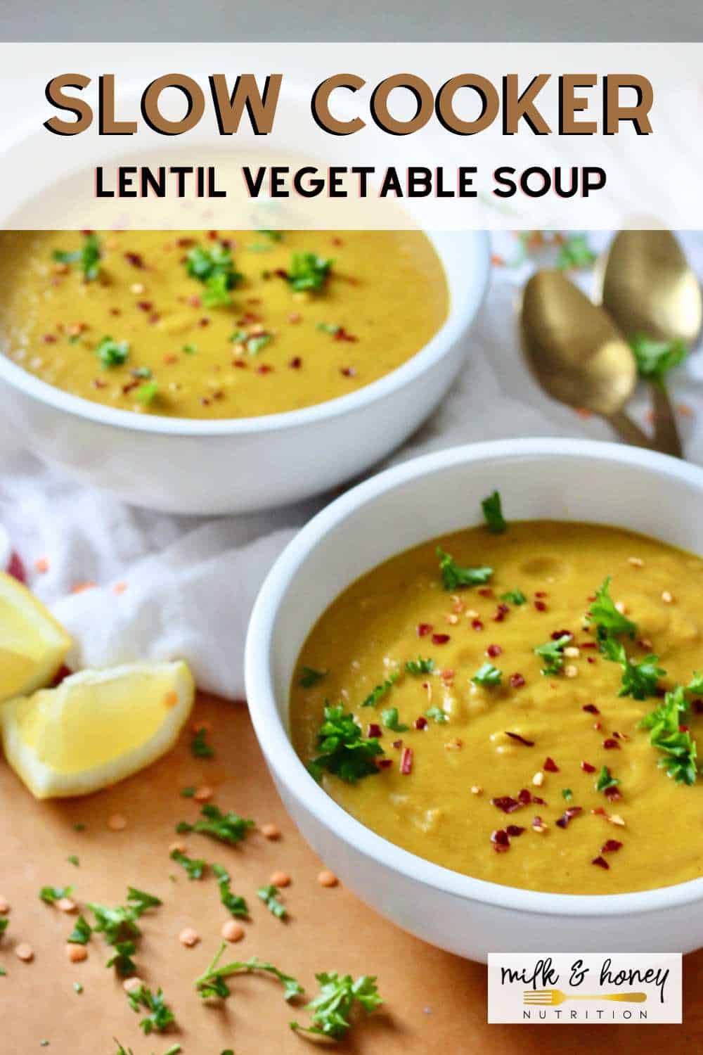 Slow Cooker Lentil Vegetable Soup | Milk & Honey Nutrition